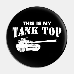 Military Tank pilot - This is my tank top Pin