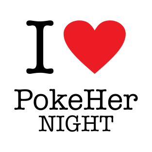 I Love PokeHer Night T-Shirt