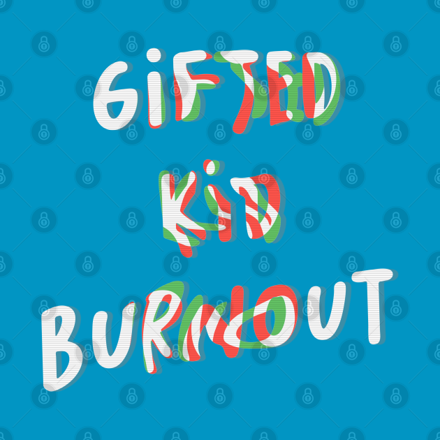 gifted kid burnout reddit