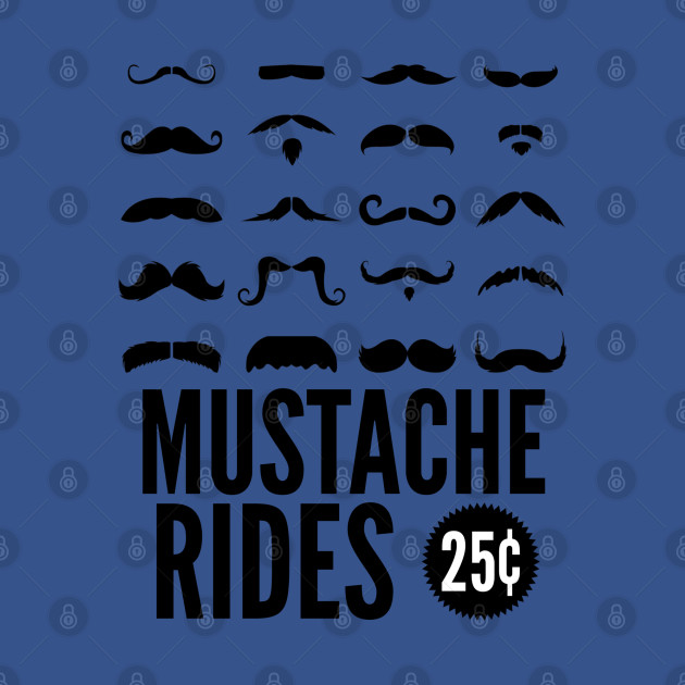 Mustache Rides - Mustache - T-Shirt