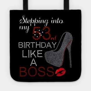 stepping into my 53rd birthday like a boss Tote