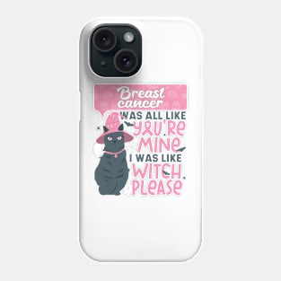 Funny Breast Cancer You're Mine Witch Please Halloween Cat Phone Case