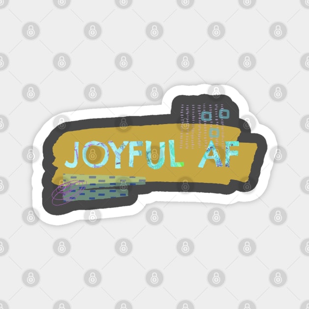 Joyful AF Magnet by yaywow