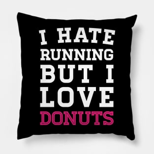 I Hate Running But I Love Donuts Pillow