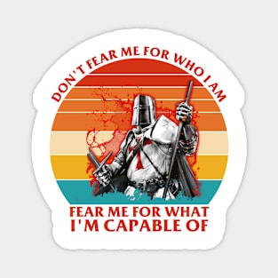 Don't Fear Me For Who I Am Fear Me Magnet