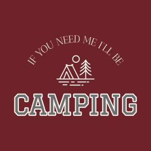 I'll be Camping Summer Camping Trip Lake Gift T-Shirt