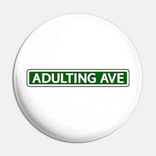 Adulting Ave Street Sign Pin