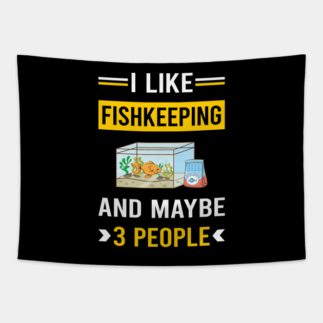 3 People Fishkeeping Fishkeeper Fish Keeping Tapestry by Good Day