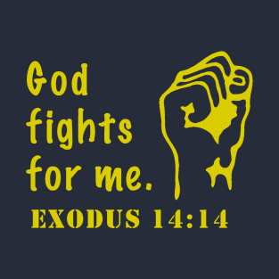 Bible Verse | God Fights For Me (Gold) | Christian Gift T-Shirt