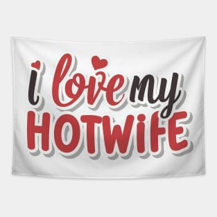 I Love My Hotwife Tapestry