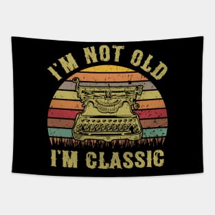 I'm Not Old I'm Classic Funny Writing Machine Vintage Writer Gift Tapestry