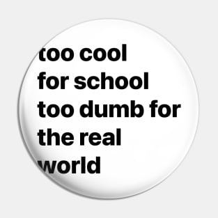 Too cool for school... Pin