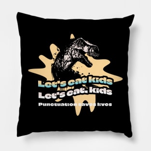Funny Let's Eat Kids Punctuation Saves Lives Grammar Pillow