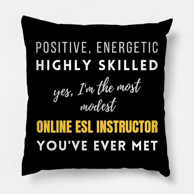 The Most Modest Online Esl Instructor You've Ever Met | Working Energetic Positive Colleague Office Pillow by mounteencom