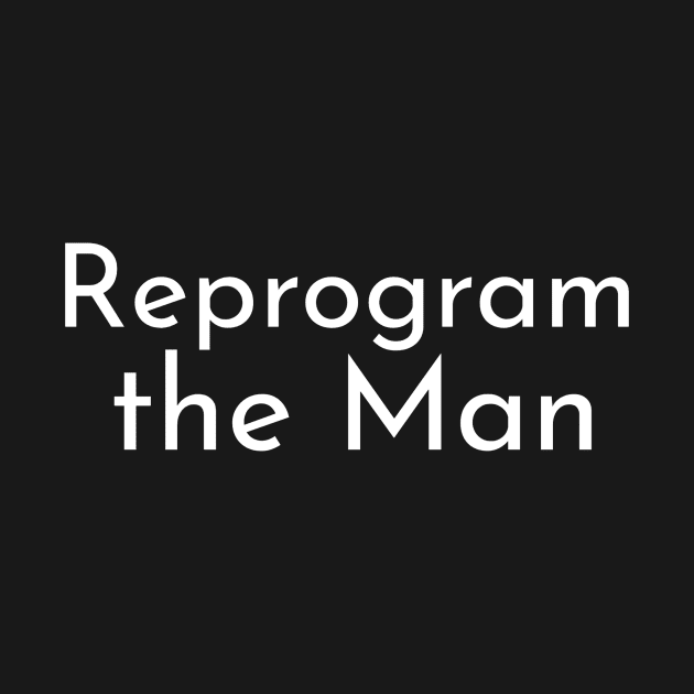 Reprogram the Man 2021 by Reprogram the Man