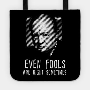 Winston Churchill even fools are right sometimes Tote