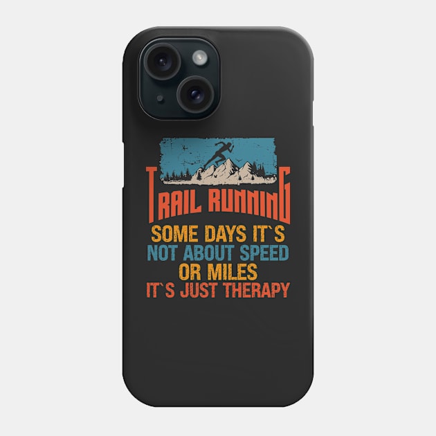 Motivational Trail Running quote For extreme runners Phone Case by HomeCoquette