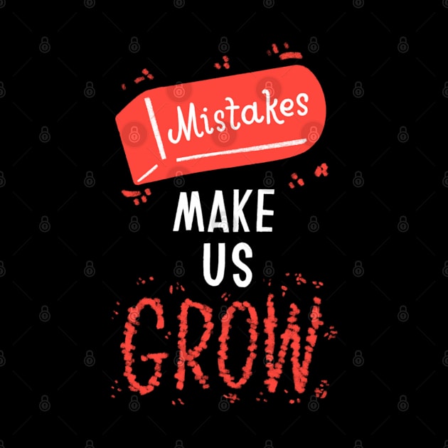 Mistakes Make Us Grow by Jillian Kaye Art