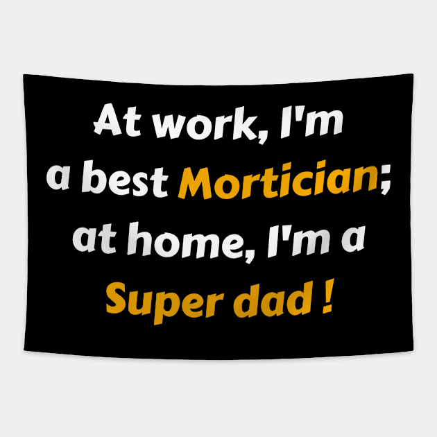 Best Mortician super dad gift Tapestry by UniqueStyle