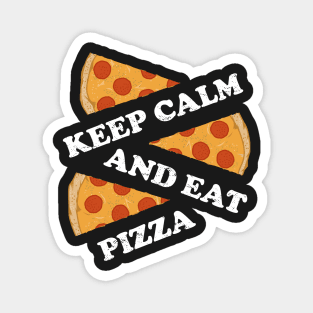 Keep Calm And Eat Pizza Funny Cheese Love Magnet