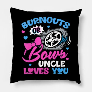 Burnouts or Bows Uncle Loves You Gender Reveal Pink or Blue Pillow