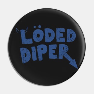 Loded Diper Blue Pin