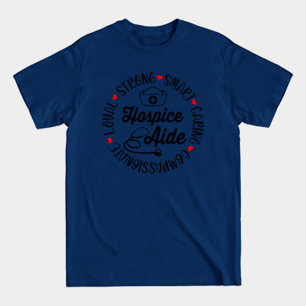 Hospice Aide Accessories Nurses Graduation Medical Love - Hospice Aide Accessories Nurses - T-Shirt