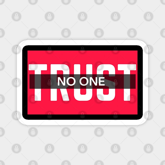 trust no one Magnet by Menzo