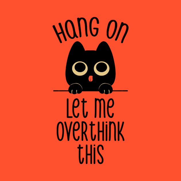 Hang On Let Me Overthink This Black Cat by Tobe Fonseca by Tobe_Fonseca