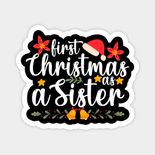 first christmas as a Sister Xmas Funny Christmas sister Magnet