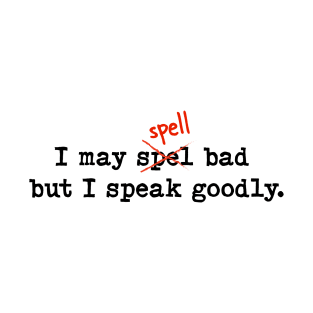 Speak Goodly T-Shirt