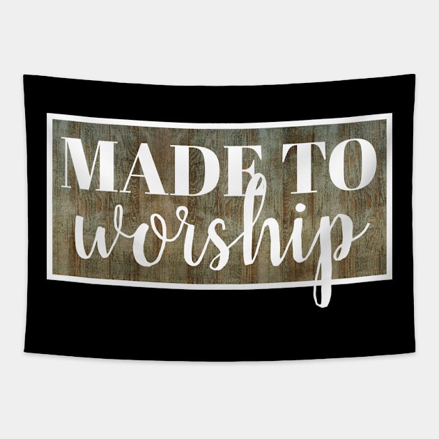 Made To Worship - Christian Tapestry by ChristianShirtsStudios