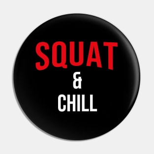 Squat and Chill - Netflix Style Motivational Logo Pin