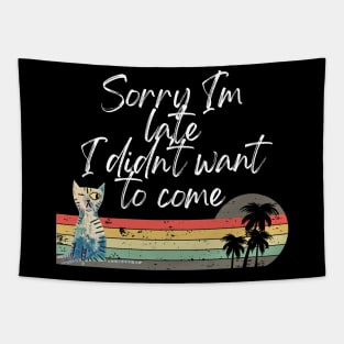 Sorry I'm late I didn't want to come! Tapestry