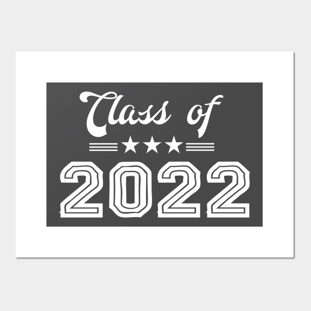 Class Of 2022 Shirt Gift Posters And Art Prints Teepublic Au