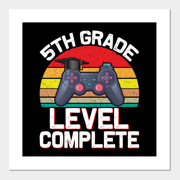 5th Grade Graduation Gamer Graduation Gifts T Shirts 5th Grade Graduation Gift Posters And Art Prints Teepublic