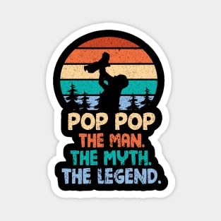 Pop Pop The Man The Myth The Legend Happy Parent Father Independence July 4th Summer Day Vintage Magnet