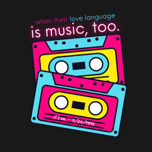 Music is a Love Language T-Shirt