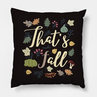 That's Fall Autumn Leaves & Pumpkins Pillow