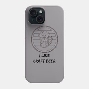 I Like Craft Beer Phone Case