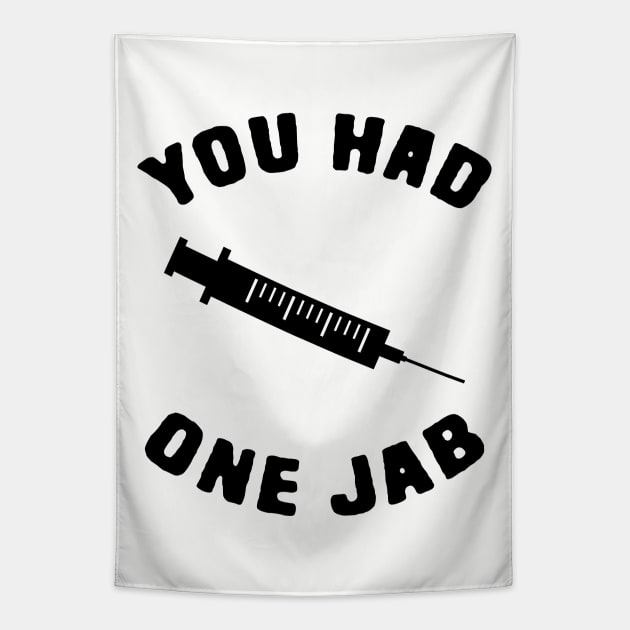 You had One Jab Tapestry by Shirts That Bangs