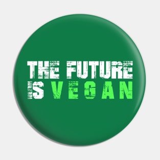 The Future is Vegan Pin