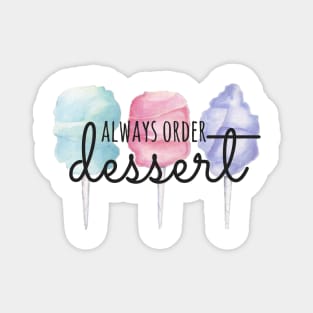 Always Order Dessert Cotton Candy Magnet