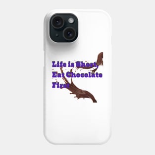 Life is short eat chocolate first Phone Case