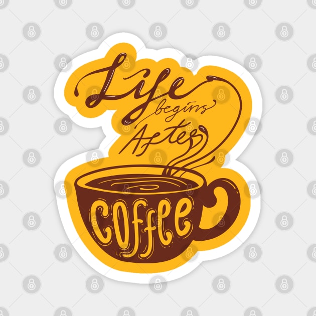 Life Begins After Coffee Magnet by Mako Design 