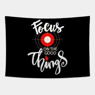 Focus on the good things Tapestry