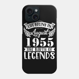 Life Begins In August 1955 The Birth Of Legend Happy Birthday Me Papa Dad Uncle Brother Husband Son Phone Case