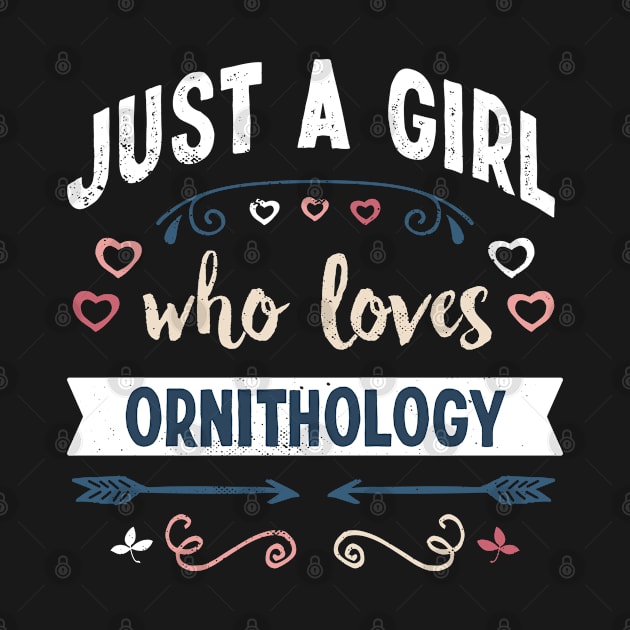 Just a Girl who loves Ornithology Funny Gifts by qwertydesigns