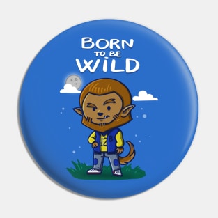 Born to be wild Pin