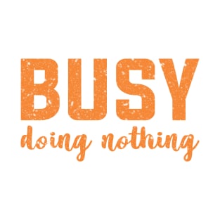 Busy Doing Nothing Retro Script T-Shirt